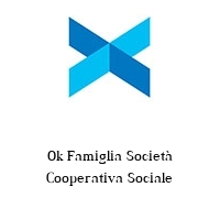 Logo Ok Famiglia Società Cooperativa Sociale