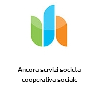 Ancora servizi societa cooperativa sociale