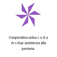 Logo Cooperativa onlus c o d a m s due assistenza alla persona 