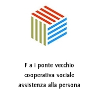 Logo F a i ponte vecchio cooperativa sociale assistenza alla persona