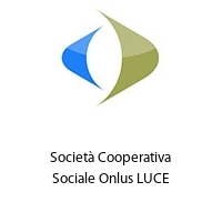 Logo Società Cooperativa Sociale Onlus LUCE
