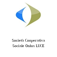 Società Cooperativa Sociale Onlus LUCE