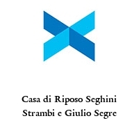 Logo Casa di Riposo Seghini Strambi e Giulio Segre