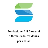 Logo Fondazione F lli Giovanni e Nicola Gallo residenza per anziani