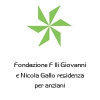 Fondazione F lli Giovanni e Nicola Gallo residenza per anziani