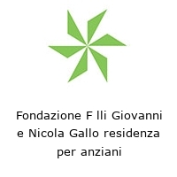 Logo Fondazione F lli Giovanni e Nicola Gallo residenza per anziani