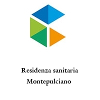 Residenza sanitaria Montepulciano 
