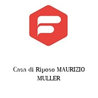 Casa di Riposo MAURIZIO MULLER