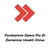 Logo Fondazione Opera Pia Dr Domenico Uccelli Onlus