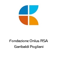 Fondazione Onlus RSA  Garibaldi Pogliani