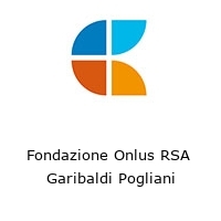 Logo Fondazione Onlus RSA  Garibaldi Pogliani