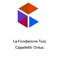 Logo La Fondazione Tosi Cippelletti  Onlus