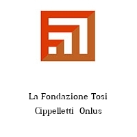 Logo La Fondazione Tosi Cippelletti  Onlus