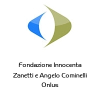 Logo Fondazione Innocenta Zanetti e Angelo Cominelli Onlus