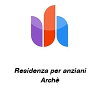 Residenza per anziani Archè