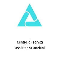 Centro di servizi assistenza anziani