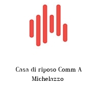 Logo Casa di riposo Comm A Michelazzo 