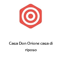Logo Casa Don Orione casa di riposo