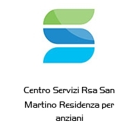 Logo Centro Servizi Rsa San Martino Residenza per anziani