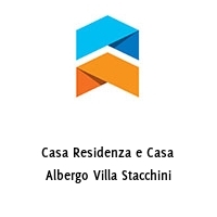 Casa Residenza e Casa Albergo Villa Stacchini