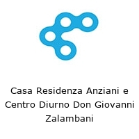 Logo Casa Residenza Anziani e Centro Diurno Don Giovanni Zalambani