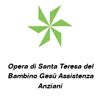 Logo Opera di Santa Teresa del Bambino Gesù Assistenza Anziani