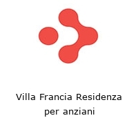 Villa Francia Residenza per anziani