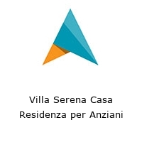 Villa Serena Casa Residenza per Anziani