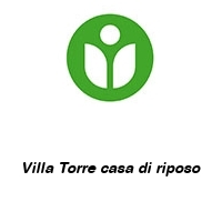 Logo Villa Torre casa di riposo