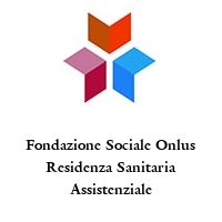 Fondazione Sociale Onlus Residenza Sanitaria Assistenziale