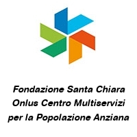 Logo Fondazione Santa Chiara Onlus Centro Multiservizi per la Popolazione Anziana