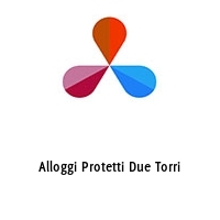 Alloggi Protetti Due Torri