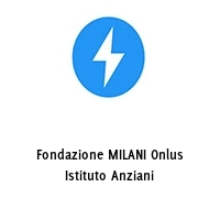 Logo Fondazione MILANI Onlus Istituto Anziani