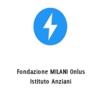 Logo Fondazione MILANI Onlus Istituto Anziani