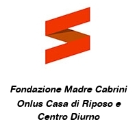 Logo Fondazione Madre Cabrini Onlus Casa di Riposo e Centro Diurno