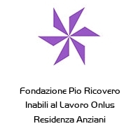 Logo Fondazione Pio Ricovero Inabili al Lavoro Onlus Residenza Anziani
