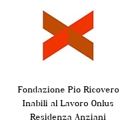 Logo Fondazione Pio Ricovero Inabili al Lavoro Onlus Residenza Anziani