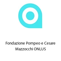 Logo Fondazione Pompeo e Cesare Mazzocchi ONLUS