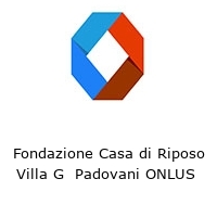 Logo Fondazione Casa di Riposo Villa G  Padovani ONLUS 