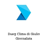 Logo Dueg Clima di Giulio Giornalista
