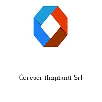 Cereser iImpianti Srl