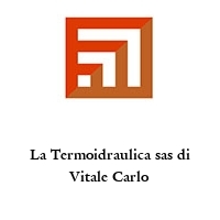 Logo La Termoidraulica sas di Vitale Carlo
