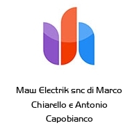 Logo Maw Electrik snc di Marco Chiarello e Antonio Capobianco