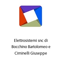 Elettrosistemi snc di Bocchino Bartolomeo e Ciminelli Giuseppe