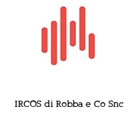 IRCOS di Robba e Co Snc