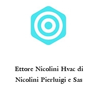 Ettore Nicolini Hvac di Nicolini Pierluigi e Sas