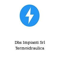 Logo Dbs Impianti Srl Termoidraulica
