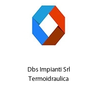 Logo Dbs Impianti Srl Termoidraulica