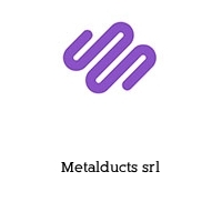 Logo Metalducts srl