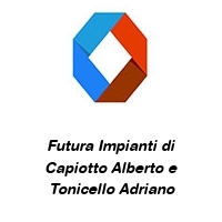 Logo Futura Impianti di Capiotto Alberto e Tonicello Adriano